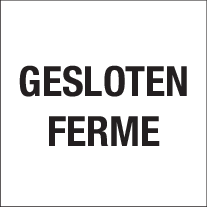 GESLOTEN-FERME, ETIQUETTE