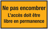 NE PAS ENCOMBRER L'ACCÈS DOIT ÊTRE LIBRE