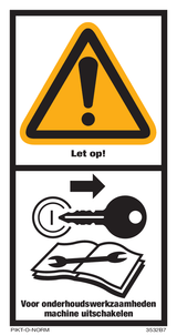 LET OP! /VOOR ONDERHOUD MACH.UITSCHAK...