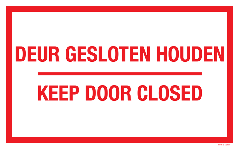 DEUR GESLOTEN HOUDEN. KEEP DOOR CLOSED