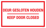 DEUR GESLOTEN HOUDEN. KEEP DOOR CLOSED