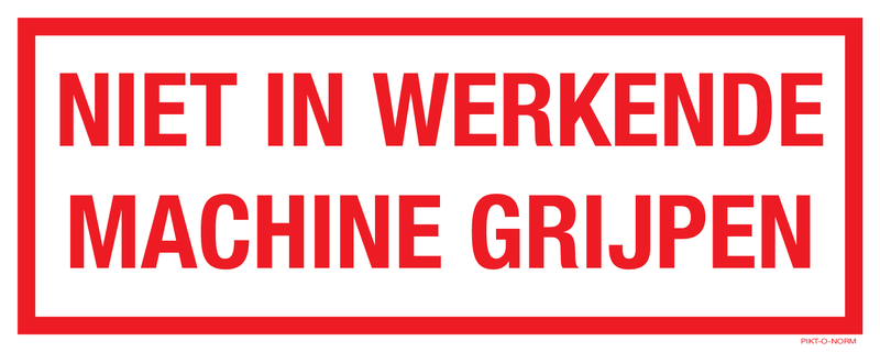 NIET IN WERKENDE MACHINE GRIJPEN