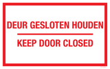 DEUR GESLOTEN HOUDEN. KEEP DOOR CLOSED