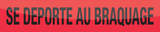 SE DEPORTE AU BRAQUAGE