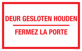 DEUR GESLOTEN HOUDEN. FERMEZ LA PORTE