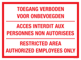 TOEGANG VERBODEN AAN ONBEVOEGDEN...