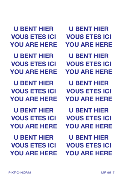 U BENT HIER. VOUS ETES ICI. YOU ARE HERE