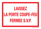 LAISSEZ LA PORTE COUPE-FEU FERMEE S.V.P