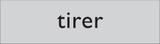 TIRER