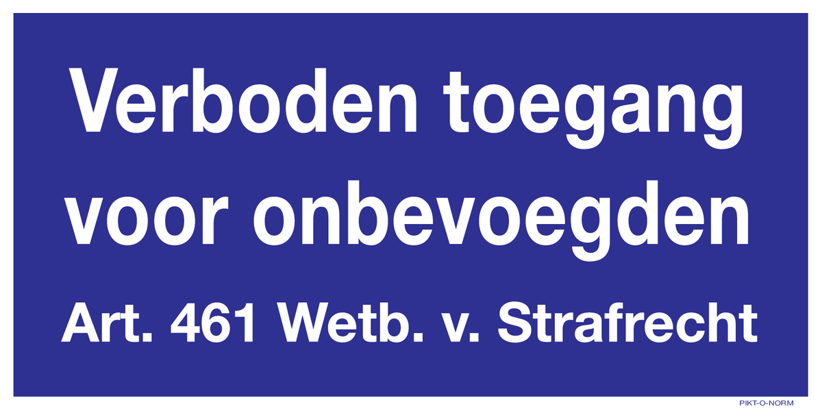 VERBODEN TOEGANG VOOR ONBEVOEGDEN...