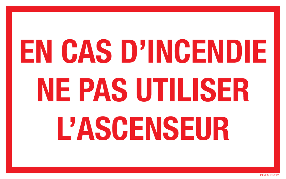 EN CAS D'INCENDIE,NE PAS UTILISER L'ASC.