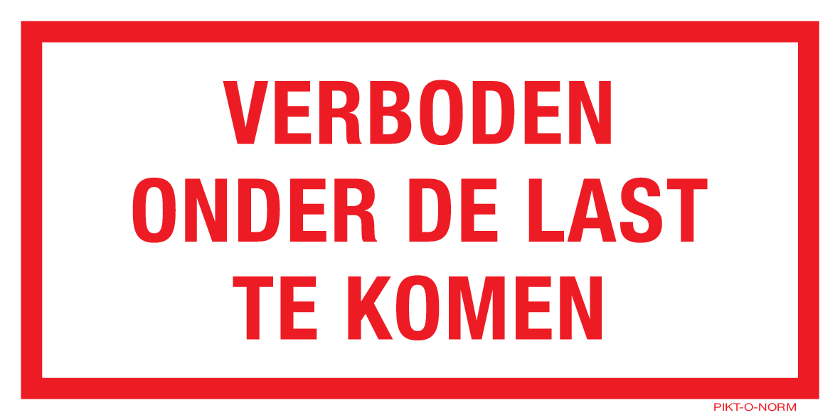 VERBODEN ONDER DE LAST TE KOMEN