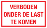VERBODEN ONDER DE LAST TE KOMEN