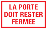 LA PORTE DOIT RESTER FERMEE