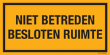 NIET BETREDEN BESLOTEN RUIMTE