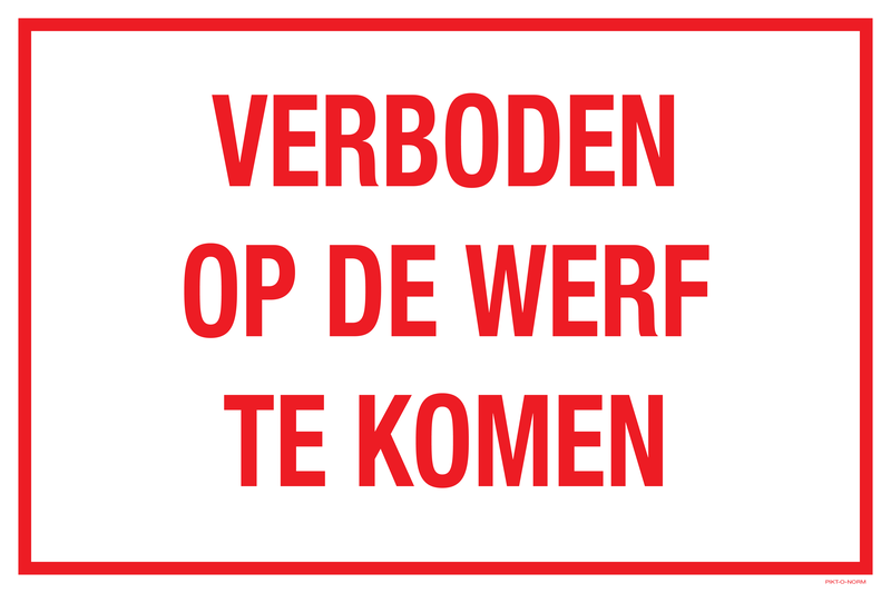 VERBODEN OP DE WERF TE KOMEN