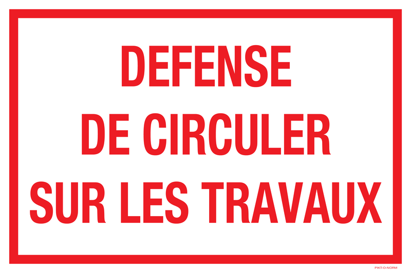 DEFENSE DE CIRCULER SUR LE TRAVAUX