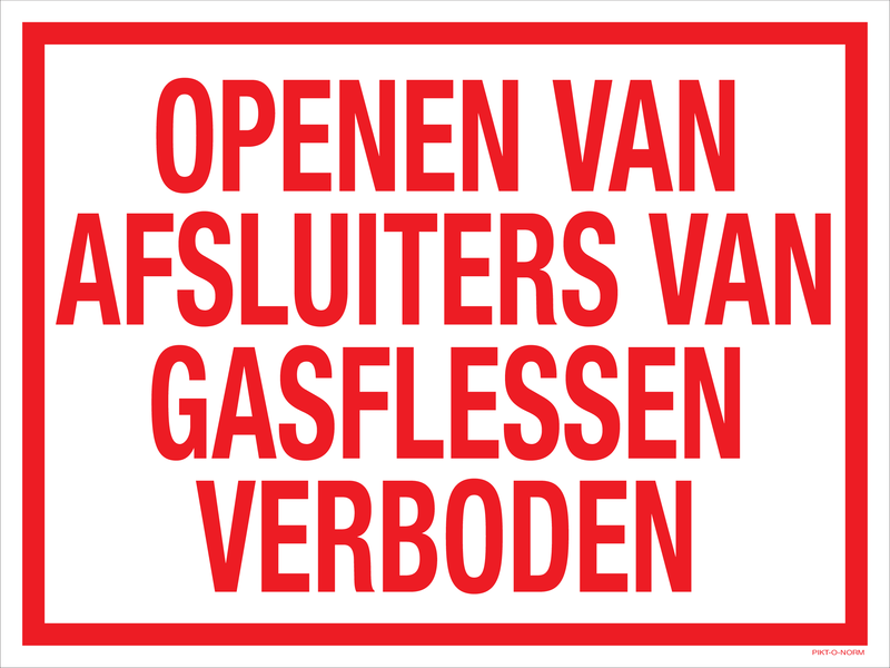 OPENEN AFSLUITERS GASFLESSEN VERBODEN