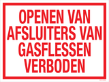 OPENEN AFSLUITERS GASFLESSEN VERBODEN