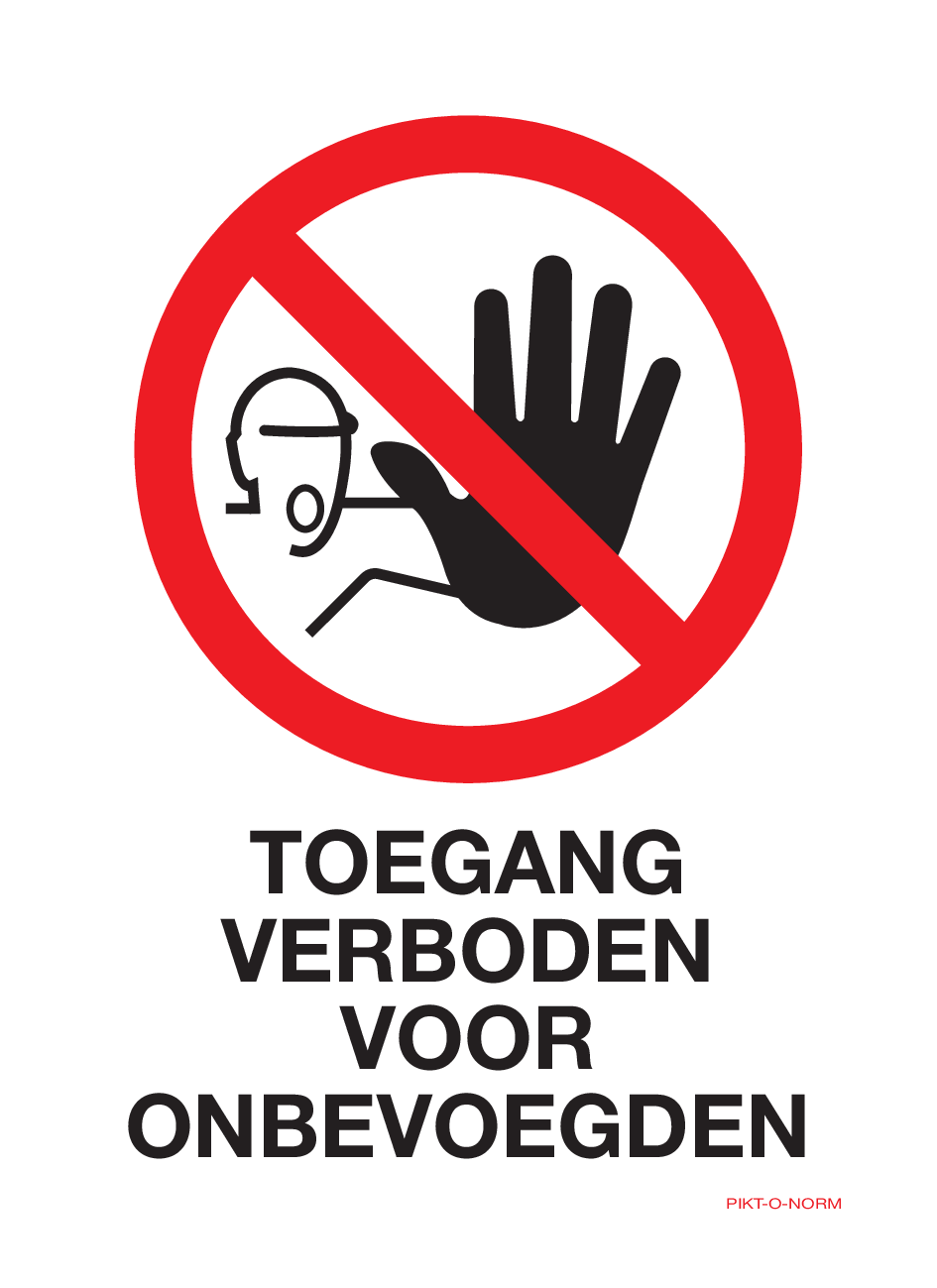 TOEGANG VERBODEN VOOR ONBEVOEGDEN