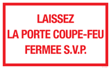 LAISSEZ LA PORTE COUPE-FEU FERMEE S.V.P