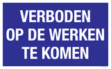 VERBODEN OP DE WERKEN TE KOMEN