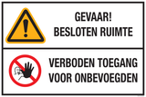 GEVAAR! BESLOTEN RUIMTE. VERBODEN...