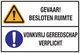 GEVAAR! BESLOTEN RUIMTE. VONKVRIJ...