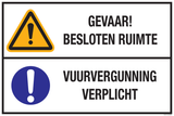 GEVAAR! BESLOTEN RUIMTE.VUURVERGUNNING..