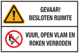 GEVAAR! BESLOTEN RUIMTE. VUUR, OPEN...