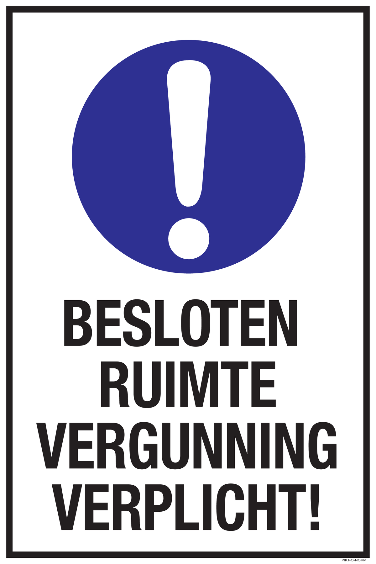 BESLOTEN RUIMTE VERGUNNING VERPLICHT!