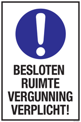 BESLOTEN RUIMTE VERGUNNING VERPLICHT!