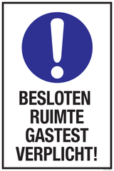 BESLOTEN RUIMTE GASTEST VERPLICHT!