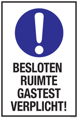 BESLOTEN RUIMTE GASTEST VERPLICHT!