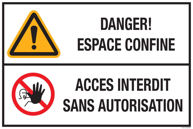 DANGER! ESPACE CONFINE. ACCES INTERDIT..