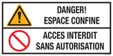 DANGER! ESPACE CONFINE. ACCES INTERDIT..