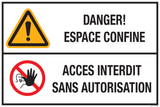 DANGER! ESPACE CONFINE. ACCES INTERDIT..