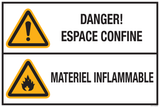 DANGER! ESPACE CONFINE. MATERIEL INFLAM.