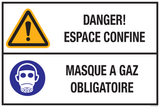 DANGER! ESPACE CONFINE. MASQUE A GAZ...