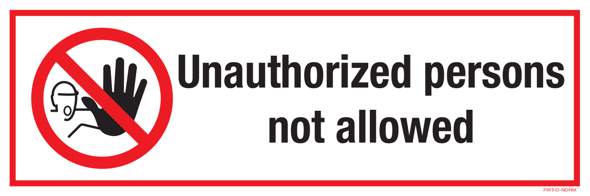 UNAUTHORIZED PERSONS NOT ALLOW