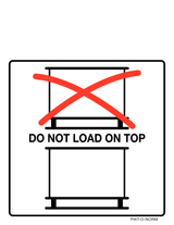 DO NOT LOAD ON TOP
