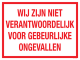 WIJ ZIJN NIET VERANTWOORDELIJK VOOR...