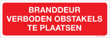 BRANDDEUR. VERBODEN OBSTAKELS TE PLAAT..
