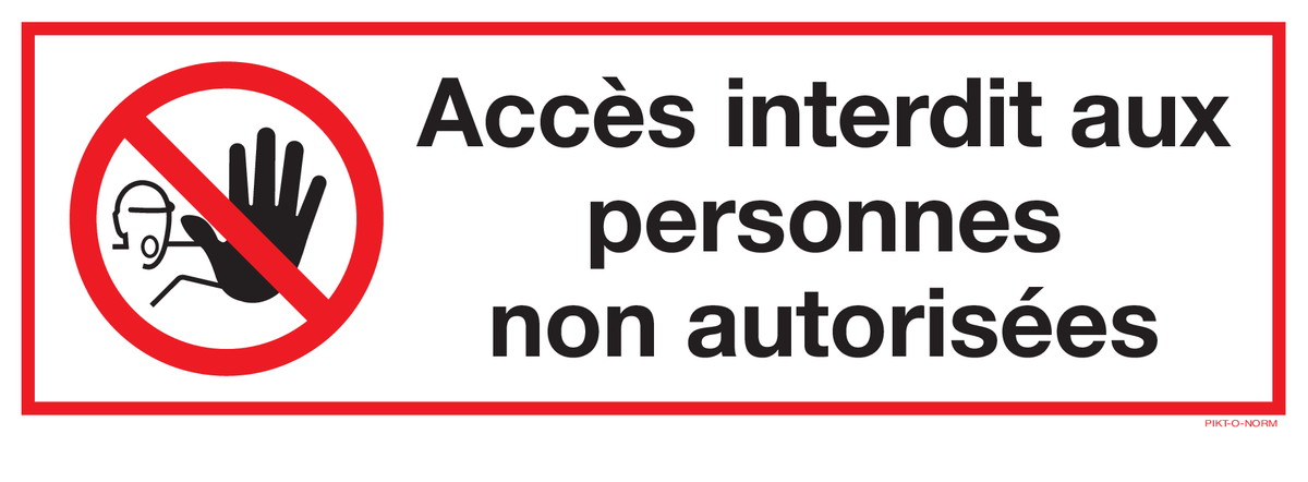 ACCÈS INTERDIT PERSONNES NON-AUTORISEES