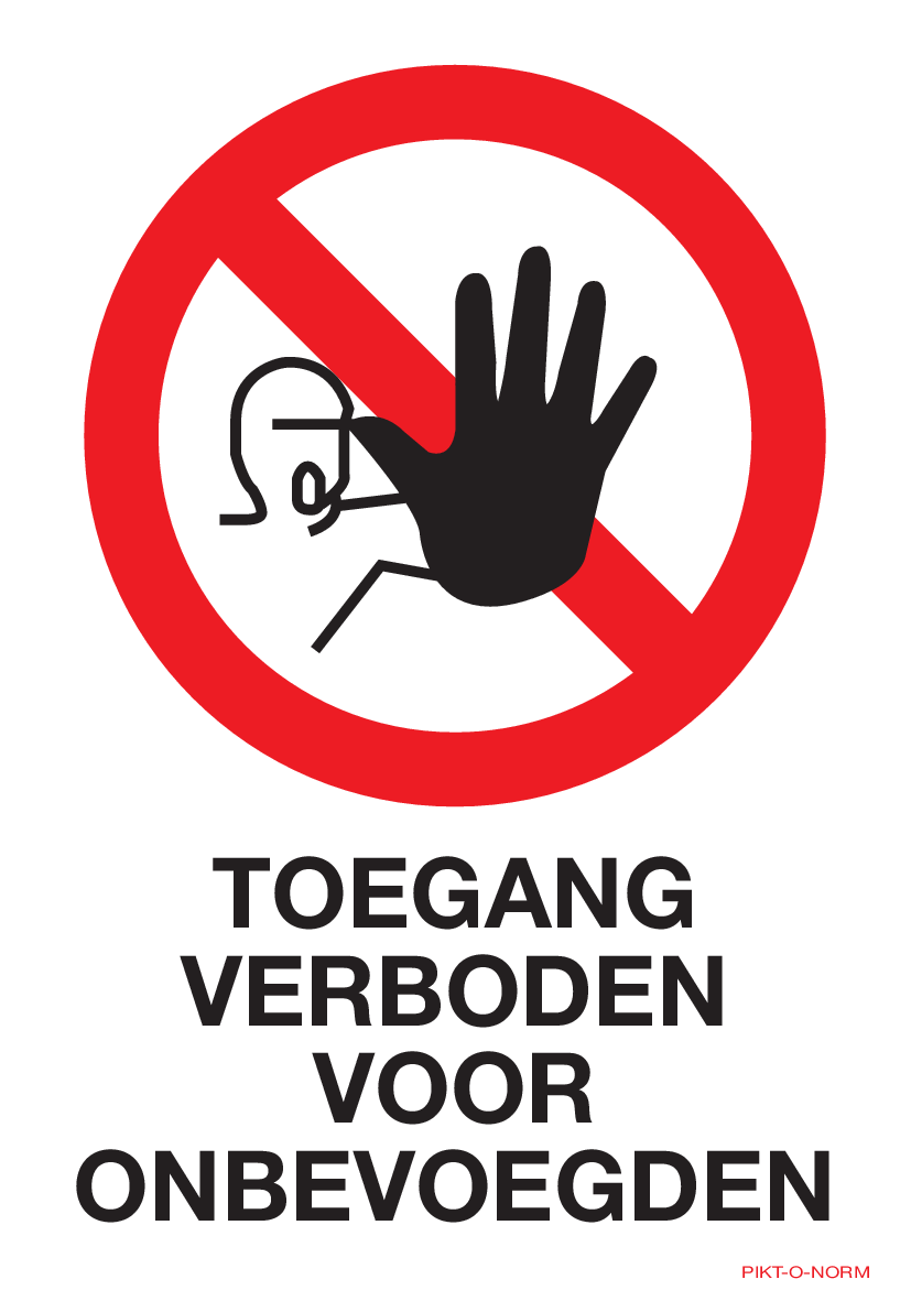 TOEGANG VERBODEN VOOR ONBEVOEGDEN