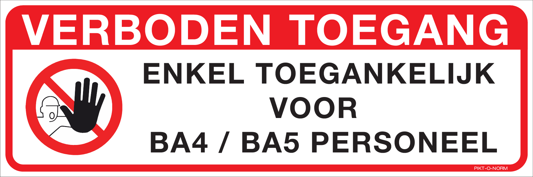 VERBODEN TOEGANG ENKEL TOEGANKELIJK...