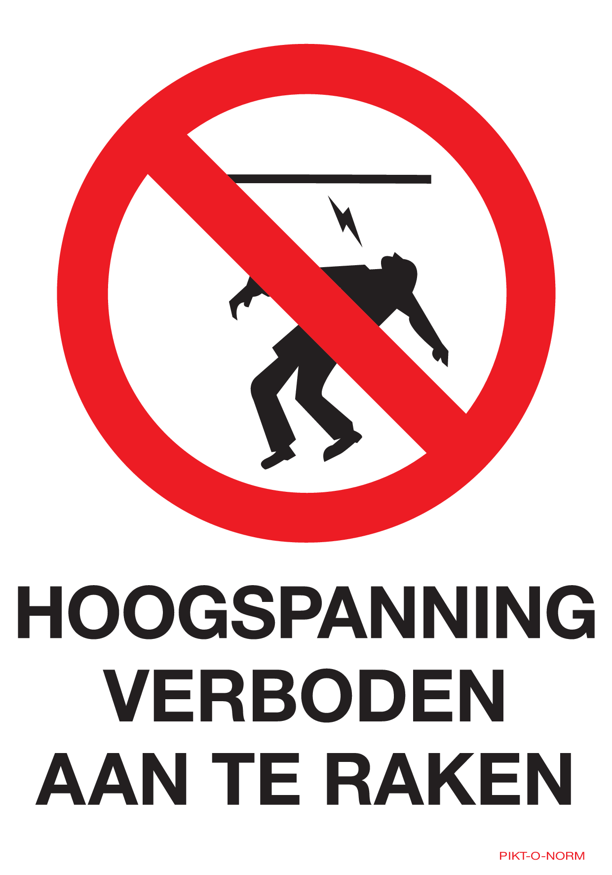 HOOGSPANNING VERBODEN AAN TE RAKEN