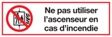 NE PAS UTILISER L'ASCENSEUR EN  CAS...