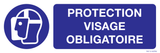 PROTECTION VISAGE OBLIGATOIRE