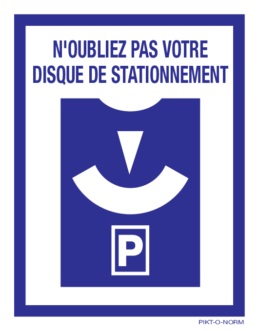 N'OUBLIEZ PAS VOTRE DISQUE STATIONNEMENT